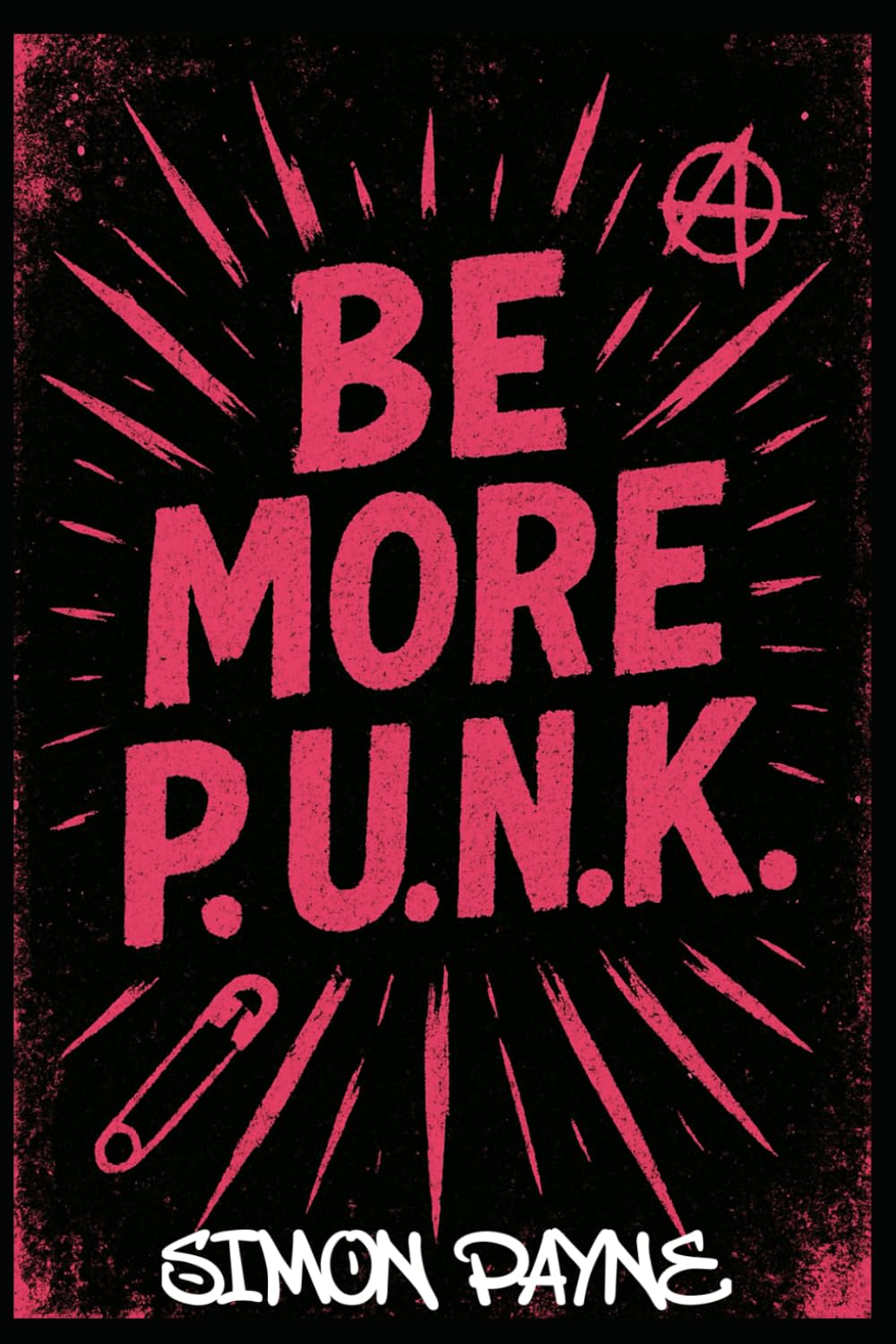 Be More P.U.N.K by Simon Payne